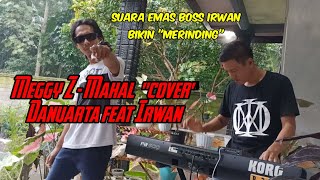 Download lagu Meggy Z - Mahal ( cover organ tunggal ) Danuarta feat Irwan | suaranya mirip aslinya mp3