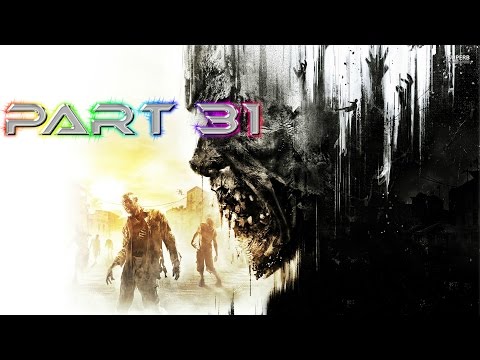 Dying Light Walkthrough/Gameplay Part 31