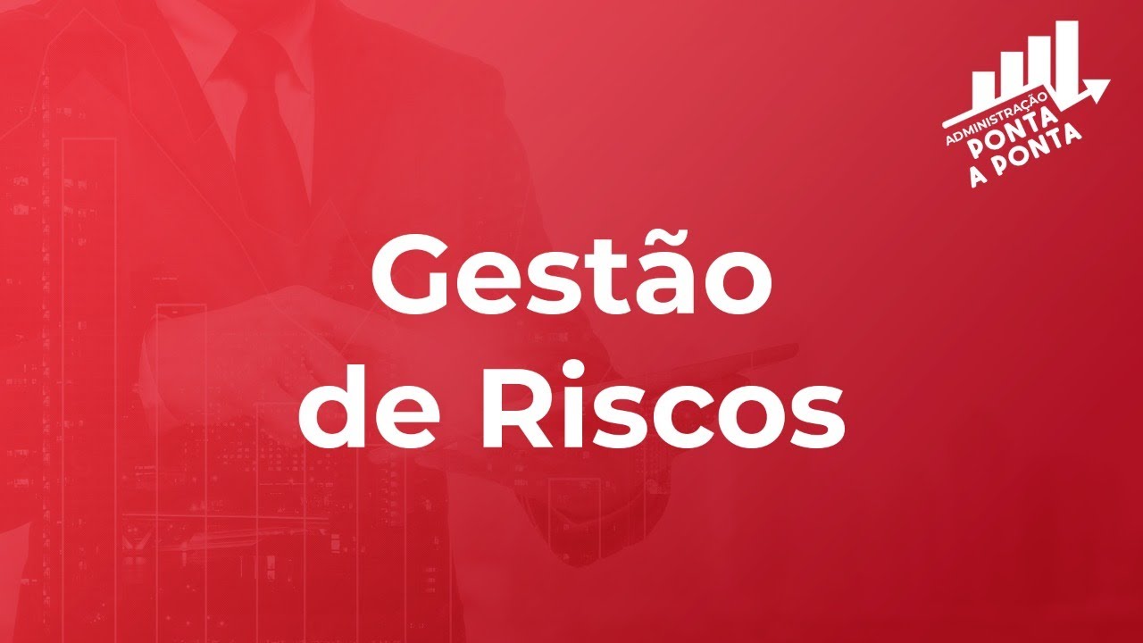 Gestão de Riscos - Administração Ponta a Ponta