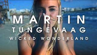 Martin Tungevaag - Wicked Wonderland