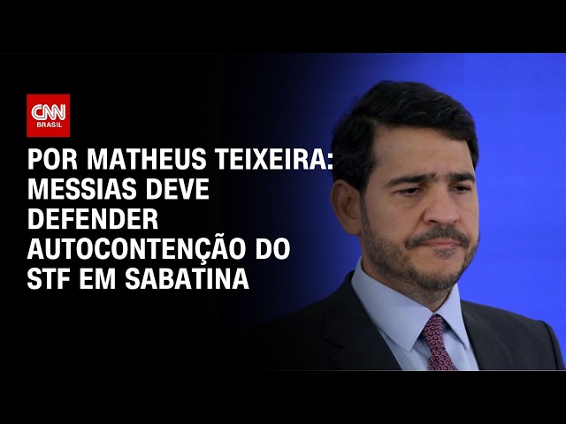 Messias deve defender autocontenção do STF em sabatina na CCJ | CNN 360º