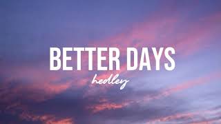 Hedley - Better Days (Lyrics Video)