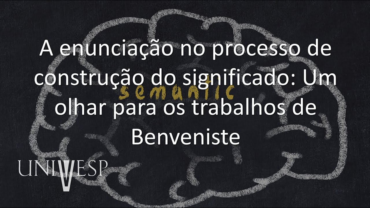 Semântica - A enunciação no p.de construção do significado: Um olhar para os trabalhos de Benveniste