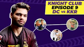 Knight Club - Episode 9 | DC v KKR | IPL 2022