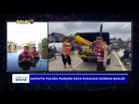 LIVE - AIPDA RODIE   SAMAPTA POLRES MURUNG RAYA EVAKUASI KORBAN BANJIR