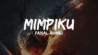Download lagu FAISAL AHMAD - MIMPIKU mp3