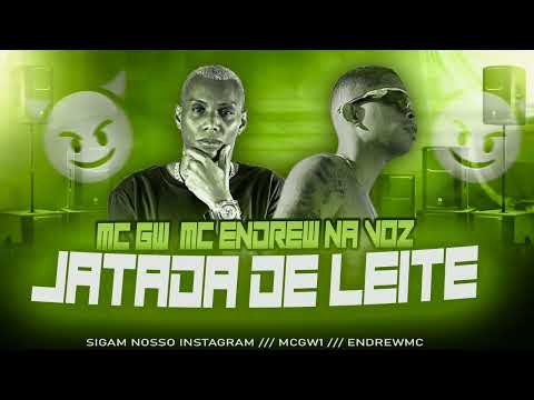 MC ENDREW NA VOZ Feat. MC GW - JATADA DE LEITE ÁUDIO OFICIAL