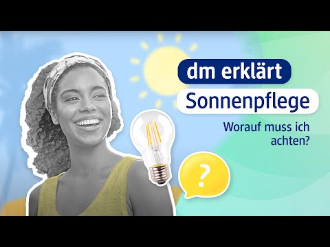 Sonnenpflege: Worauf muss ich achten | dm erklärt