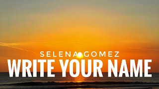 Selena Gomez - Write Your Name (Official Lyrics) 2021