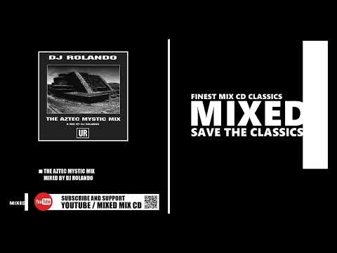 The Aztec Mystic Mix / Mixed by DJ Rolando (CD 1999)