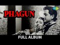 Phagun | Ek Pardesi Mera Dil Le Gaya | Piya Piya Na Lage | Madhubala Bharat Bhushan | Full Album