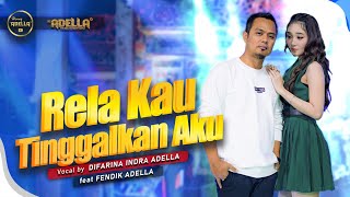 Download lagu RELA KAU TINGGALKAN AKU Difarina Indra Adella Ft F... mp3