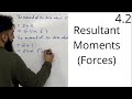 Edexcel A Level Maths: 4.2 Resultant Moments (Forces)