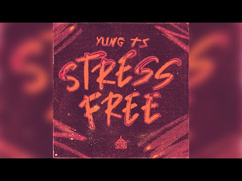 Yung TS - STRESS FREE