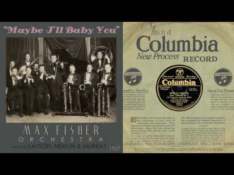 1927, Maybe I'll Baby You, Max Fisher Orch. HD 78rpm