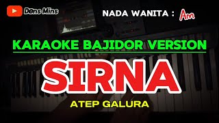 Download lagu SIRNA ~ ATEP GALURA || KARAOKE BAJIDOR VERSION - NADA WANITA mp3