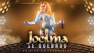 Joelma - Se Quebrou (Ao Vivo)