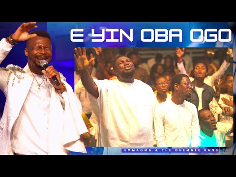 #ObaNiJesuConcert | E YIN OBA OGO  | EMMAOMG & THE OHEMGEE BAND