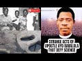 Strange Acts Of Apostle Ayo Babalola That Defy Science Reasoning