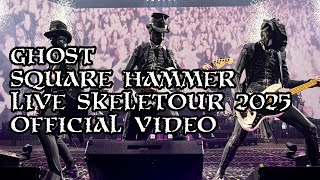 Ghost - SQUARE HAMMER (Live SKELETOUR 2025) [Official Performance]