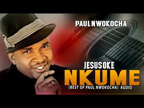 Paul Nwokocha - Complete Album