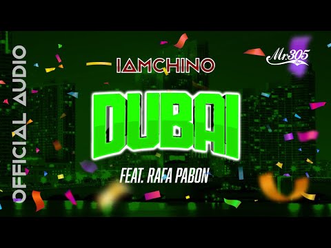 IAmChino x Rafa Pabón - Dubai [Official Audio]