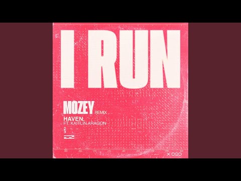 I RUN (Mozey Remix)