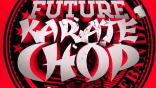 Future Ft. Lil wayne - Karate Chop (Lyrics)(Remix)