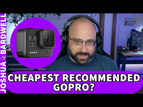 Whats The Cheapest GoPro Bardwell Would Recommend? - FPV Questions