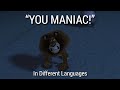 YOU MANIAC In Different Languages Madagascar 2005