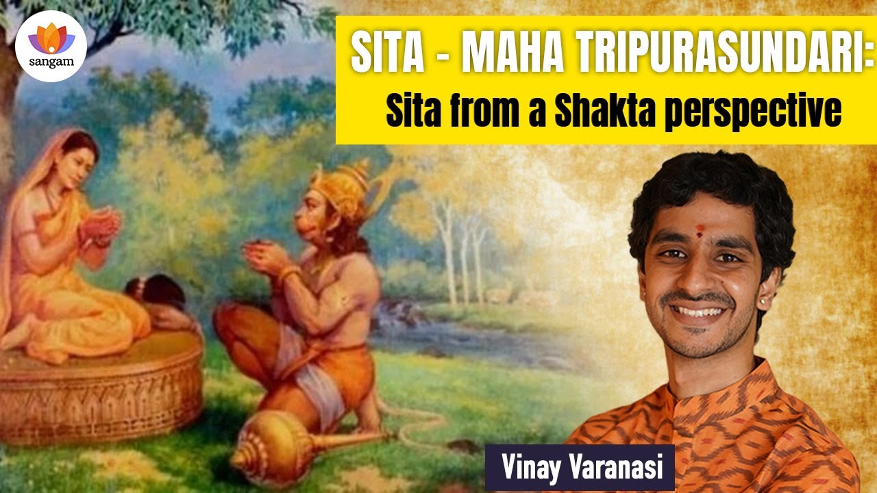 Sita Maha Tripurasundari: Sita from a Shakta Perspective | Vinay Varanasi | #sangamtalks