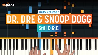 How To Play "Still D.R.E. (Updated)" by Dr. Dre & Snoop Dogg | HDpiano (Part 1) Piano Tutorial