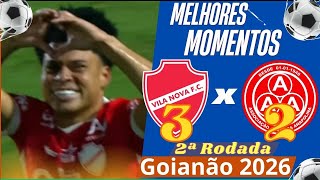 Vila Nova 3 x 2 Anapolina | Melhores Momentos - Campeonato Goiano 2026