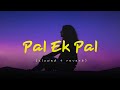 Pal (Female Version) - Slowed + reverb |Shreya Ghoshal |Varun |Rhea |Soft lofi song