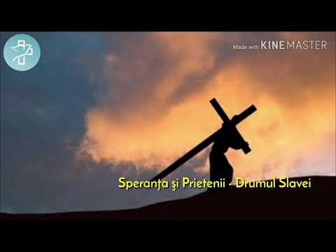Drumul Slavei - Speranța și Prietenii