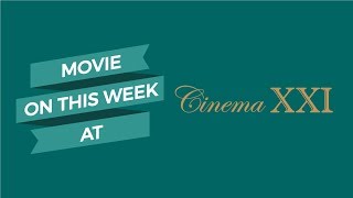 Download lagu Movie On This Week at CINEMA XXI #4 mp3 Download lagu Movie On This Week at CINEMA XXI #4 mp3