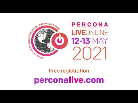 Percona Live ONLINE 2021 Open Source Database Conference Register for Free