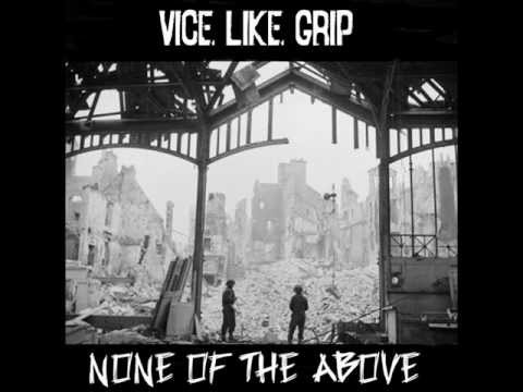 Vice Like Grip Let You Down