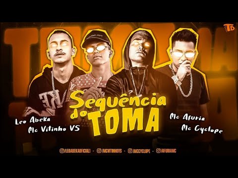 MC VITINHO VS MC AFURIA MC CICLONE MC LEO ABEKA SEQUENCIA DO TOMA REMIX BREGA FUNK