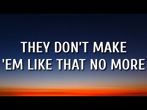 Riley Green - They Don’t Make 'Em Like That No More (Lyrics)