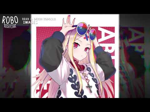 Nightcore - Images - BRAN & Derin Rodoslu (Lyrics)