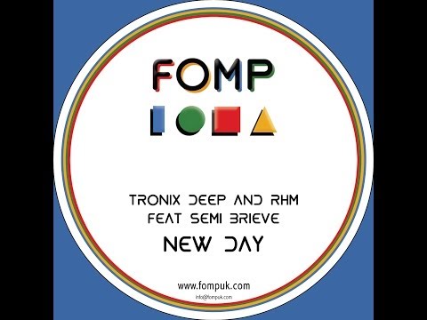 FOMP00020 - Tronix Deep & RHM ft Semi Brieve - New day