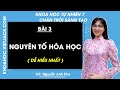 Khoa học tự nhiên Lớp 7 Bài 3: Nguyên tố hóa học - Trang 18, 21 - Chân trời sáng tạo