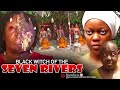 Black Witch Of The Seven Rivers - Nigerian Movie