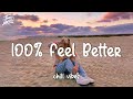 100% Feel Better Morning Songs - Tiktok songs playlist that is actually good ~ Chill vibes