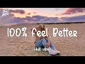 100% Feel Better Morning Songs - Tiktok songs playlist that is actually good ~ Chill vibes