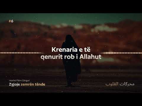 6# Krenaria e të qenurit rob i Allahut - Hoxhë Fitim Gërguri