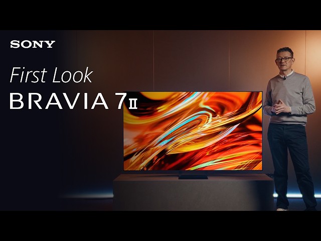 Vidéo teaser pour FIRST LOOK | BRAVIA 7 II