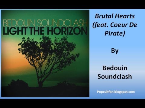 Bedouin Soundclash - Brutal Hearts (feat. Coeur De Pirate) (Lyrics)