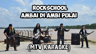 Download lagu Rockschool-Ambai Di Ambi Pulai ( Karaoke Version) mp3 Download lagu Rockschool-Ambai Di Ambi Pulai ( Karaoke Version) mp3